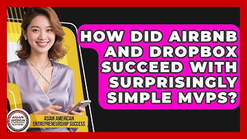 How Did Airbnb And Dropbox Succeed With Surprisingly Simple MVPs?