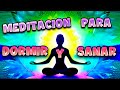 Meditacin para dormir mientras sanas tu cuerpo 