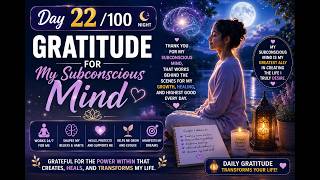 🌙🧠 Day 22/100 – Gratitude Challenge | Gratitude for My Subconscious Mind (Night Practice)