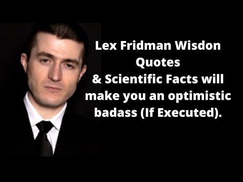 Eight Quotes from Lex Fridman That (If Executed) Will Make You an