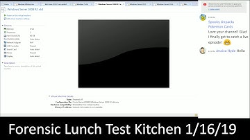 Forensic Lunch Test Kitchen 1/16/19 Server 2008 R2 Syscache Mimikatz
