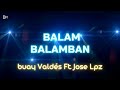 Buay Valdés Ft Jose Lpz - BALAM BALAMBAN #creativemusicmx #spotify