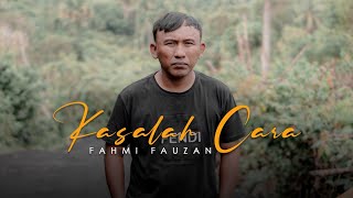 lagu terbaru fahmi fauzan 2022 kasalah_cara(music vidio)oza rekot