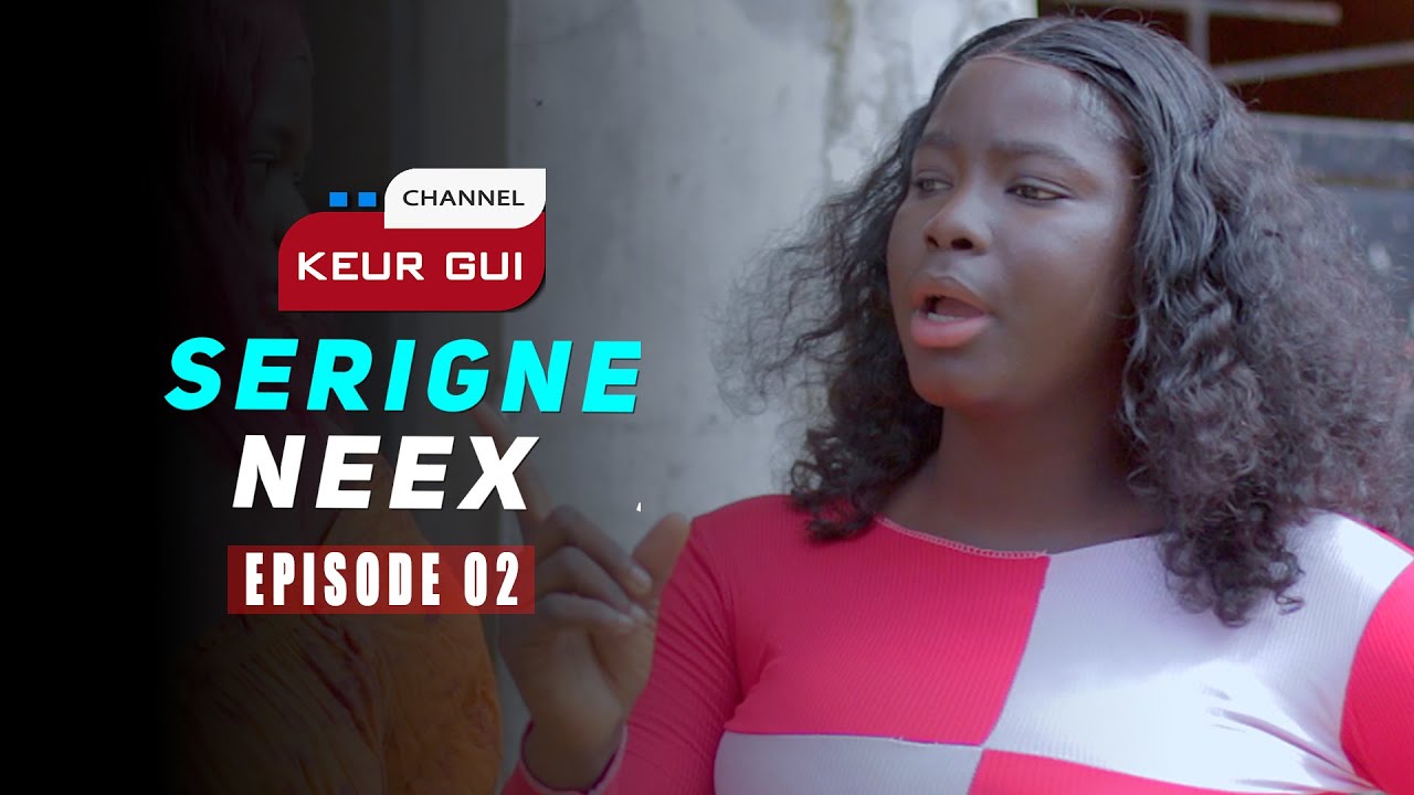 Série - Serigne Neex - Episode 02