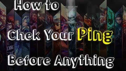 How to Check your Ping (ms) Before Starting A Game on League of Legends