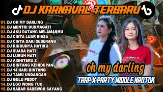 DJ KARNAVAL OH MY DARLING VIRAL - 2025 BASS HOREG TRAP MIDDLE PARTY AREA VIRAL TIKTOK