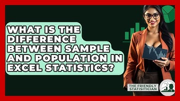 What Is The Difference Between Sample And Population In Excel Statistics?
