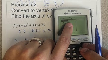 07 Standard Form to Vertex Form  (With Calculator Table) Example 3