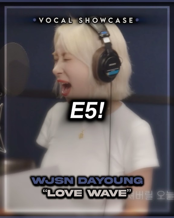 wjsn dayoung ‘love wave’ vocal showcase