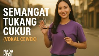 🎵 Semangat Tukang Cukur (Versi Vokal Cewek) | Lagu Pekerja Inspiratif – Nada Kecil