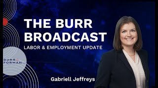 The Burr Broadcast: Employment Law Updates to Consider for Your 2024 Employee Handbook