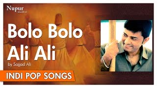 Bolo Bolo Ali Ali - Sajjad Ali | Popular Hindi Song | Nupur Audio chords