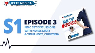 S1 Ep 3  Part B: NMC CBT Nurse Discussions With Nurse Mary And Your Host Christina | UK NMC Centre