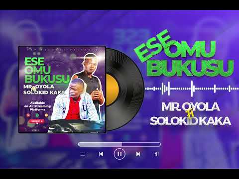 Mr Oyolah Ft Solokid Kaka Ese Omubukusu