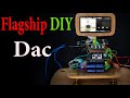 Build a flagship diy dac from ian canada parts and save thousands of  gabster d6