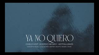 Ya No Quiero - Chelo Hop x Kuervo Negro x AstrallBass (Video Oficial)