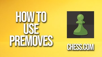 How To Use Premoves Chess.com Tutorial