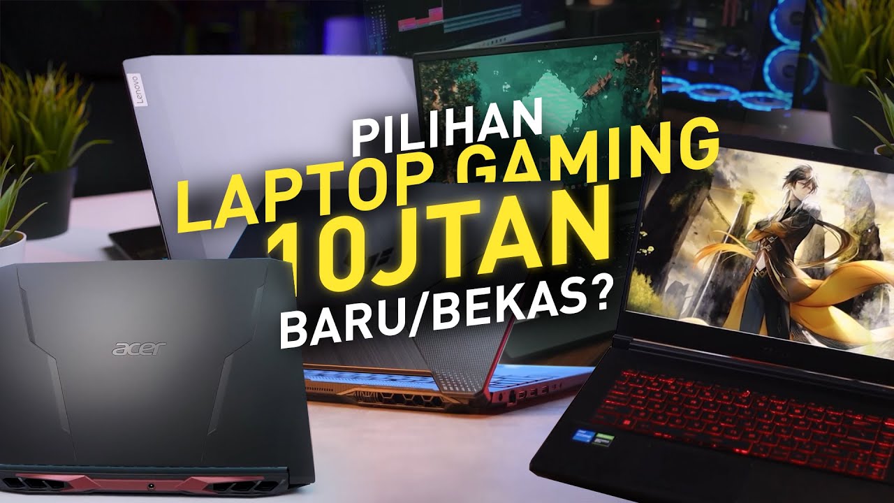 LAPTOP GAMING 10 JUTAAN PILIHAN PEMMZCHANNEL PILIH BARU ATAU BEKAS