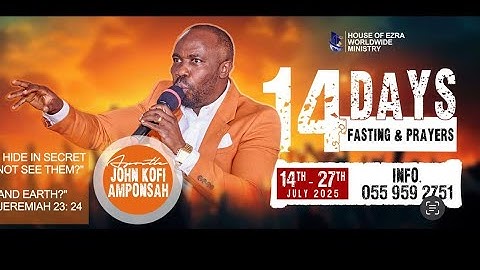 HOUSE OF EZRA'S 14 DAYS PRAYER AND FASTING, THURSDAY EVENING SERVICE PROGRAME....17TH JULY, 2025