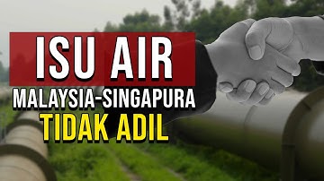 Bagaimana Perjanjian Air Johor dan Singapura Tidak Adil