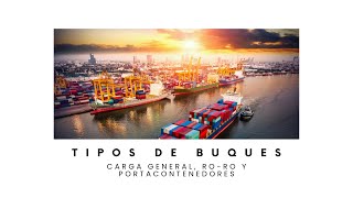Tipos De Buques Carga General, Portacontenedores Y Ro-Ro