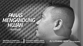 PANAS MENGANDUNG HUJAN - DJ LEDANG MOF - GERRSO MUSIKKA PROJECT 🎛️🎧