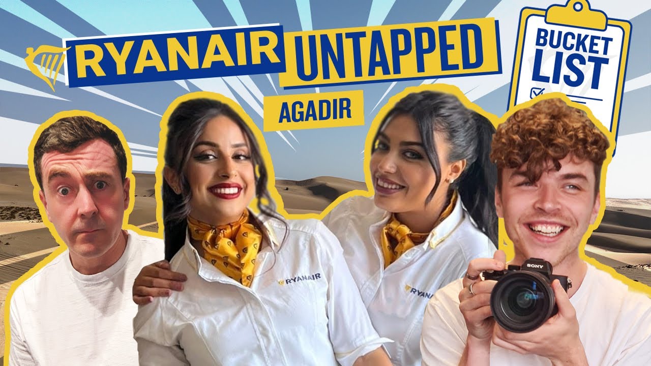 RYANAIR UNTAPPED | THE BUCKET LIST CHALLENGE | AGADIR | MOROCCO
