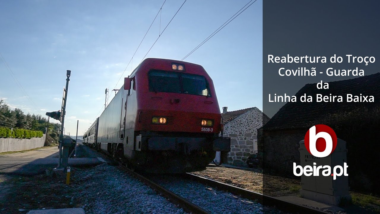 Reabertura do Troço Covilhã - Guarda da Linha da Beira Baixa