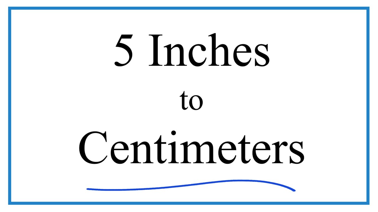 How to Convert 5 Inches to Centimeters (5in to cm) 