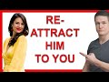 How to Re-Attract a Man After He Pulls Away (Powerful Way to Bring Him Back)