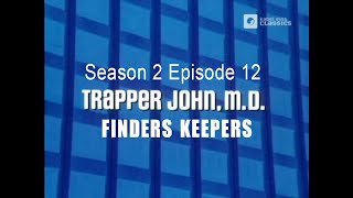 TRAPPER JOHN M.D. S2E12 'Finders Keepers' FULL EP - Re-Mastered