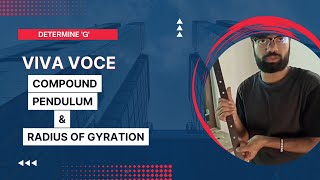 VIVA VOCE COMPOUND PENDULUM(Determination  of G by and K of a compound pendulum)