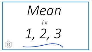 How to Find the Mean (Average) of the Numbers 1, 2, and 3