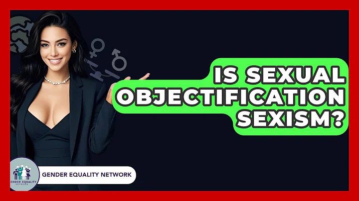 Is Sexual Objectification Sexism? - Gender Equality Network