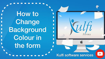 How to change background color || Kulfi forms || Customize color of form