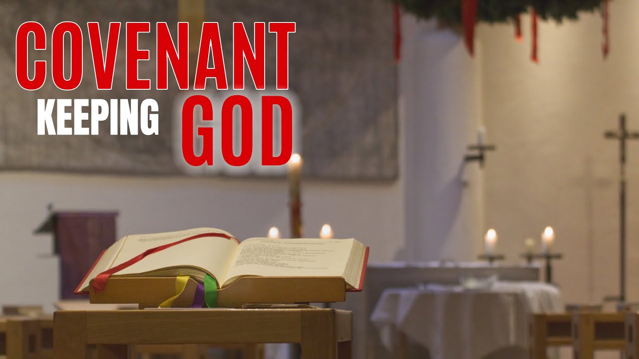 Covenant Keeping God - YouTube
