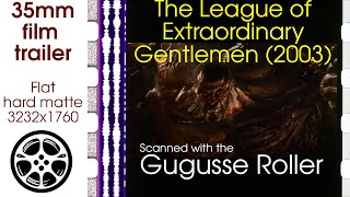 The League Of Extraordinary Gentlemen 2003 35Mm Film Trailer, Flat Hard Matte, 3232X1760