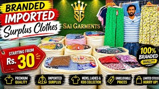 Branded Imported Surplus Clothes | Starting From Rs 30/- Unbelievable Price | A to Z Variety 