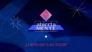 AbiertaMENTE | ¿La infidelidad es una traición? screenshot 5
