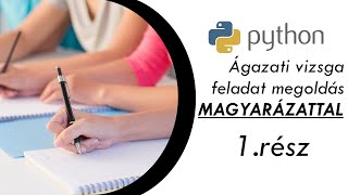 Ágazati vizsga feladat megoldás magyarázattal - Python programozás