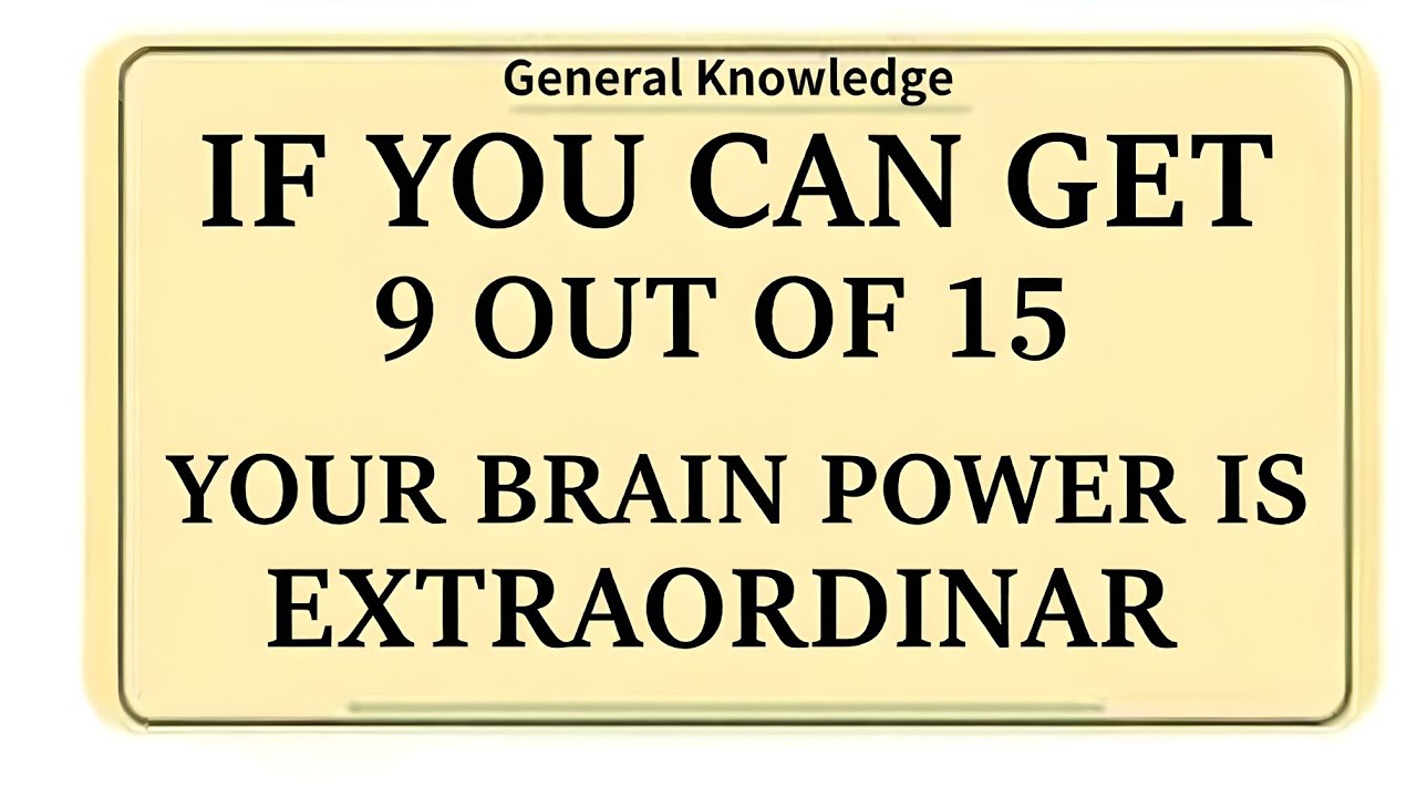IF YOU CAN GET 9 OUT OF 15 YOUR BRAIN 🧠 POWER IS EXTRAORDINAR