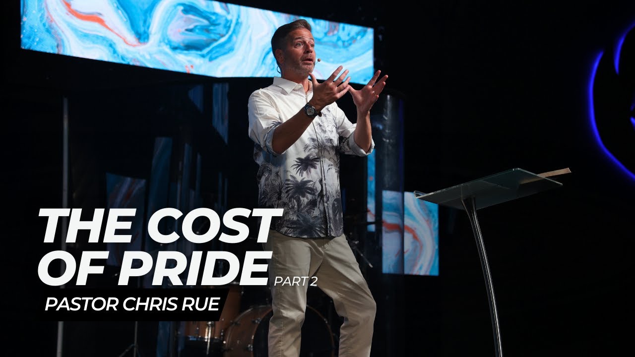 Pastor Chris Rue | the cost of pride: part 2 - YouTube