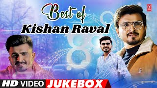 Best of Kishan Raval Songs (Video Jukebox) | Kishan Raval Hit Songs | Best Gujarati Songs