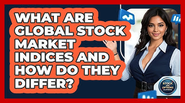 What Are Global Stock Market Indices And How Do They Differ? - Stock and Options Playbook