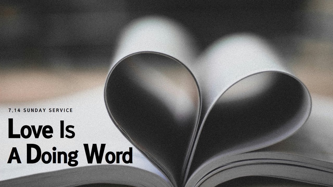 Love Is A Doing Word 13 4 7 24 07 14 YouTube Love Is A Doing Word 13 4 7 24 07 14 YouTube