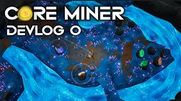 Core Miner - Devlog #0: an Exploration & Mining Roguelite (PAUSED)