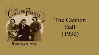 The Carter Family - The Cannon Ball (1930)
