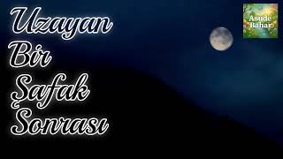 Uzayan Bir Şafak Sonrası - Asude Bahar 