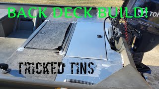 How to build a Back Deck in a Jonboat! #TRICKEDTINS #TINCANKILLER #jonboat