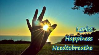 Needtobreathe - Happiness Lyrics